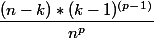 \dfrac{(n-k)*(k-1)^{(p-1)}}{n^p}